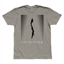 Load image into Gallery viewer, &quot;If It&#39;s Free&quot; Men&#39;s Tee
