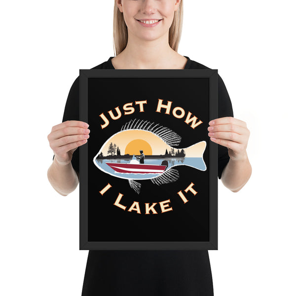 "Just How I Lake It" Framed Poster
